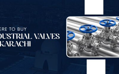 Where to Buy Industrial Valves in Karachi (Trusted Suppliers)