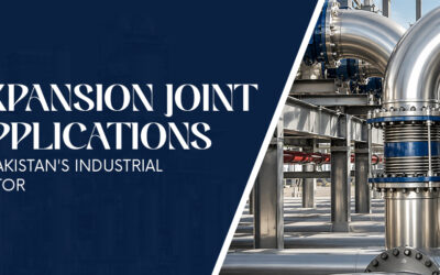 Expansion Joint Applications in Pakistan’s Industrial Sector