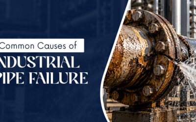 Common Causes of Industrial Pipe Failure and Prevention